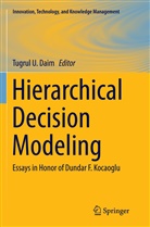 Tugrul U. Daim, Tugru U Daim, Tugrul U Daim - Hierarchical Decision Modeling