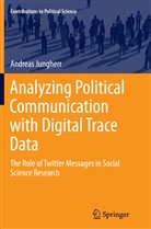Andreas Jungherr - Analyzing Political Communication with Digital Trace Data