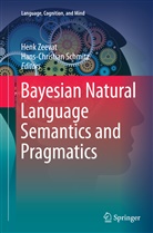Schmitz, Schmitz, Hans-Christian Schmitz, Hen Zeevat, Henk Zeevat - Bayesian Natural Language Semantics and Pragmatics