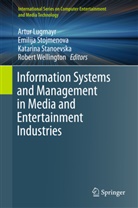 Artur Lugmayr, Katarina Stanoevska, Katarina Stanoevska et al, Emilij Stojmenova, Emilija Stojmenova, Robert Wellington - Information Systems and Management in Media and Entertainment Industries