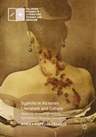Monika Pietrzak-Franger - Syphilis in Victorian Literature and Culture