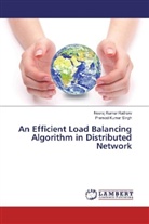 Pramod Kumar Singh, Neeraj Kuma Rathore, Neeraj Kumar Rathore - An Efficient Load Balancing Algorithm in Distributed Network