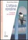 Nuccia Ghezzi Malvisi - L'ottava rondine. Il miracolo nel quotidiano