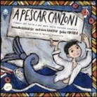 Marcella Brancaforte, Caterina Gonfaloni, Fabio Porroni - A pescar canzoni. Viaggio per terra e per mare nella canzone popolare. Con CD