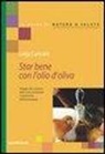 Luigi Caricato - Star bene con l'olio d'oliva