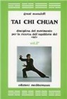 Grant Muradoff - Tai Chi Chuan. Disciplina del movimento per la ricerca dell'equilibrio del «Sé»