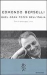 Edmondo Berselli - Quel gran pezzo dell'Italia. Tutte le opere 1995-2010