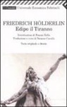 Friedrich Hölderlin, T. Cavallo - Edipo il tiranno. Testo originale a fronte