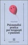Owen Renik - Psicoanalisi pratica per terapeuti e pazienti