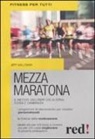 Jeff Galloway - Mezza maratona. Il metodo Galloway, che alterna corsa e camminata