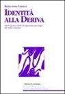 M. Luisa Verlato - Identità alla deriva. Vuoto di sé e vuoto di relazione nel tempo del "tutti connessi"