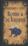 Raymond E. Feist - Robbie en de kruiper