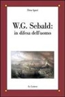 Elena Agazzi - W. G. Sebald: in difesa dell'uomo