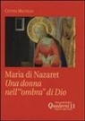 Cettina Militello - Maria di Nazaret. Una donna nell'«ombra» di Dio