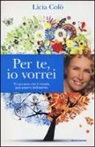 Licia Colò - Per te, io vorrei. Ti racconto che il mondo può essere bellissimo