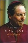 Carlo M. Martini, Carlo Maria Martini, V. Pontiggia, Virginio Pontiggia - Io sono voce. Tracce di una vita