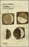 John L. Heilbron, S. Gattei - Galileo. Scienziato e umanista