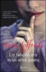 Sara Loffredi - La felicità sta in un altro posto