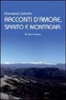 Francesco Colombi - Racconti d'amore, spirito e montagna
