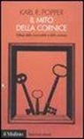 Karl R. Popper - Il mito della cornice. Difesa della razionalità e della scienza