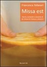 Francesca Tofanari - Missa est. Storia, curiosità e racconti di 38 chiese di Firenze e dintorni
