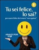 Arnaldo Fiori - Tu sei felice, lo sai?
