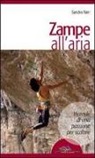 Sandro Neri - Zampe all'aria. Vicende di una passione per scalare