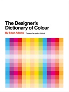 Sean Adams, Adams Sean - The Designer's Dictionary of Colour