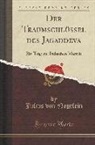 Julius von Negelein - Der Traumschlüssel Des Jagaddeva: Ein Trag Zur Indischen Mantik (Classic Reprint)