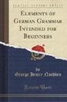 George Henry Noehden - Elements of German Grammar Intended for Beginners (Classic Reprint)