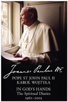 Johannes Paul II., Pope John Paul II, Pope St John Paul II - In God's Hands