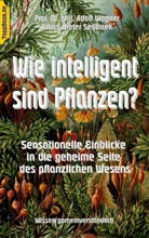 Klaus-Dieter Sedlacek, Adol Wagner, Adolf Wagner, Klaus-Diete Sedlacek, Klaus-Dieter Sedlacek - Wie intelligent sind Pflanzen?