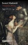 Joanot Martorell - Tirant lo Blanc : Pròleg de Joan F. Mira. Edició a cura de Martí de Riquer