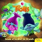 DreamWorks - Trolls. Desde el búnker de Branch