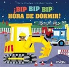 Claire Freedman, Richard Smythe - ¡Bip bip bip hora de dormir!