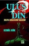 Kemal Kök - Ulus ve Din