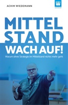 Achim Wiedemann, Adam Wiedemann - MITTELSTAND WACH AUF!