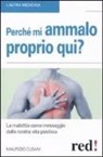 Maurizio Cusani - Perché mi ammalo proprio qui? La malattia come messaggio della nostra vita psichica
