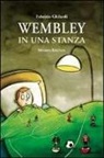 Fabrizio Ghilardi - Wembley in una stanza