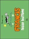 Claire Bouilhac, Jake Raynal - Francis, tasso buffone