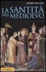 André Vauchez - La santità nel Medioevo