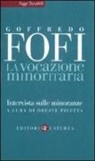 Goffredo Fofi, O. Pivetta, Oreste Pivetta - La vocazione minoritaria. Intervista sulle minoranze