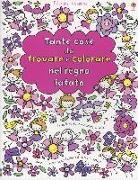 Stella Baggott, Fiona Watt - Tante cose da trovare e colorare nel regno fatato