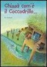 Eva Montanari - Chissà com'è il coccodrillo?