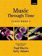 Sally Adams, Paul Harris - Music Through Time Flute Book 3