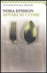 Nora Ephron - Affari di cuore