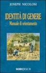 Joseph Nicolosi - Identità di genere. Manuale di orientamento