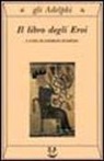 G. Dumézil - Il libro degli eroi. Leggende sui Narti