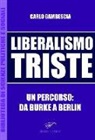 Carlo Gambescia - Liberalismo triste. Un percorso: da Burke a Berlin