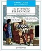 Roberto Gilardi, Franco Portinari - Ho un sogno per mio figlio. Sette passi per educare